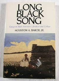 Long Black Song: Essays in Black American Literature and Culture