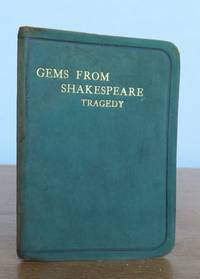 GEMS FROM SHAKESPEARE - TRAGEDY. by SHAKESPEARE, William.: