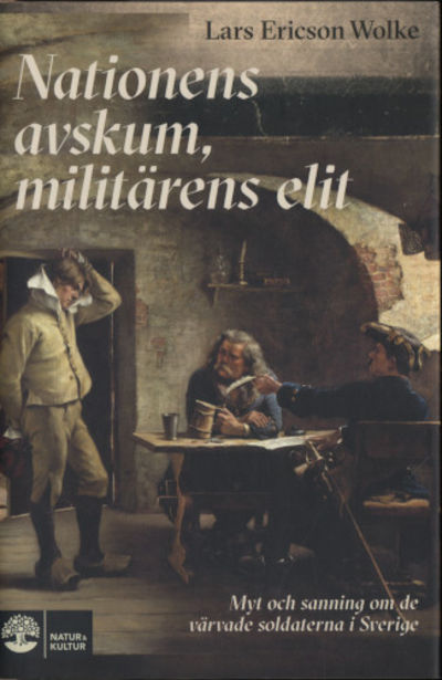 NATIONENS AVSKUM, MILITÄRENS ELIT. Myt och…