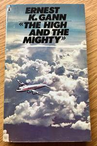 The High and the Mighty by Gann, Ernest K - 1979