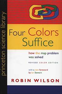 Four Colors Suffice: How the Map Problem Was Solved (Revised Color Edition) (Princeton Science...