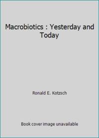 Macrobiotics : Yesterday and Today