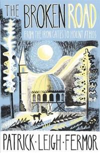 image of The Broken Road: From the Iron Gates to Mount Athos