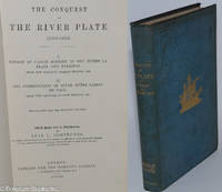 cover of The Conquest of the River Plate (1535-1555). - I. Voyage of Ulrich Schmidt to the Rivers La Plata and Paraguai. From the original German edition, 1567. - II. The Commentaries of Alvar Nunez Cabeza de Vaca. From the original Spanish edition, 1555. Translated for the Hakluyt Society. With Notes and an Introduction, by Luis L. Dominguez
