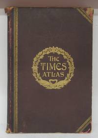 image of The Times" Atlas. Containing 117 Pages of Maps, and comprising 173 Maps and an Alphabetical Index to 130,000 Names
