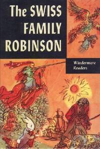 The Swiss Family Robinson: or Adventures on a Desert Island