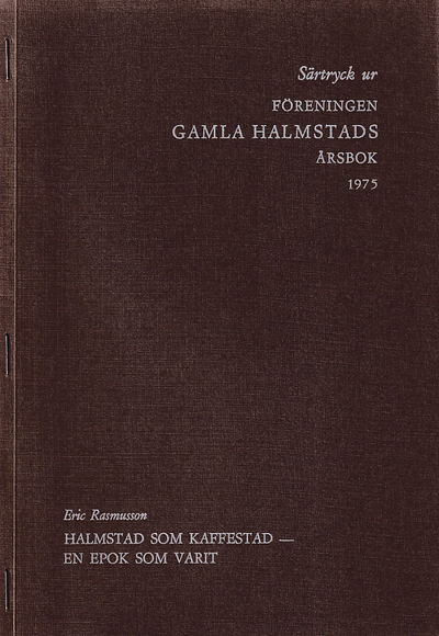 Halmstad som kaffestad - En epok som varit [=…