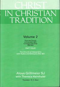 Christ in the Christian Tradition Volume Two, From the Council of Chalcedon (451) to Gregory the Great (590-604) Part Four, The Church of Alexandria with Nubia and Ethiopia after 451