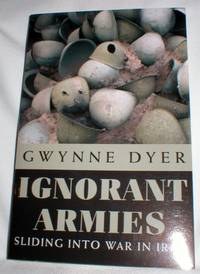 image of Ignorant Armies; Sliding Into War in Iraq (Signed)