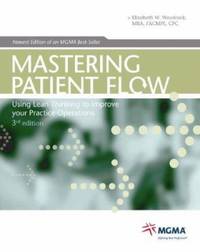 Mastering Patient Flow : Using Lean Thinking to Improve Your Practice Operations