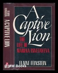 A Captive Lion : the Life of Marina Tsvetayeva