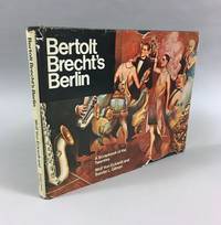 Bertolt Brecht's Berlin: A scrapbook of the twenties