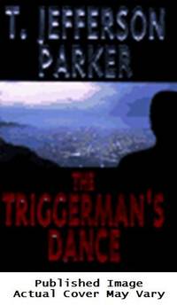 The Triggerman&#039;s Dance by Parker, T. Jefferson - 1996-07-04 Cover Scratched. See 