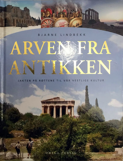 Arven fra antikken. Jakten på røttene til vår…