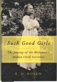 cover of SUCH GOOD GIRLS The Journey of the Holocaust's Hidden Child Survivors