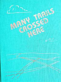 image of Many Trails Crossed Here. A Story of Oyen, Alberta and the Surrounding Districts
