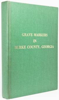 image of GRAVE MARKERS IN BURKE COUNTY, GEORGIA. With Thirty-Nine Cemeteries in Four Adjoining Counties