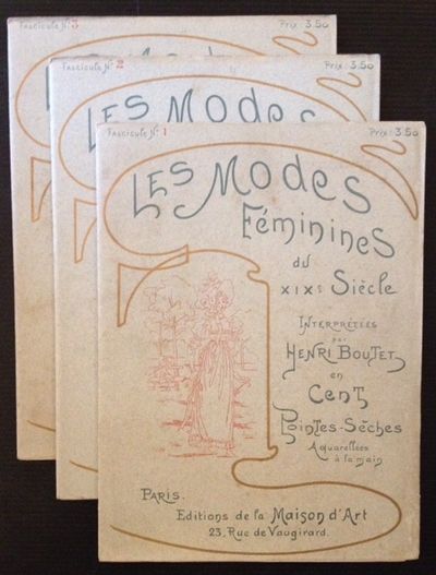 Les Modes Feminines Du XIX Siecle: Interpretees Par Henri Boutet En Cent Pointes-Seches Aquarellees a La Main (Fascicule No.1 Thru 13 {of 20 published})