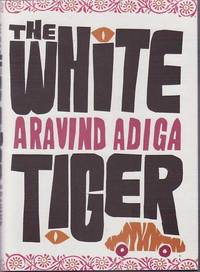 The White Tiger by ADIGA, Aravind - 2008