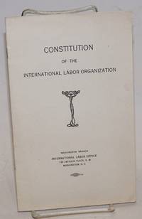 Constitution of the International Labor Organization by International Labor Organization - 1919