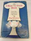 The I Hate To Cook Book