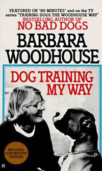 Dog Training My Way by Barbara Woodhouse - 1984