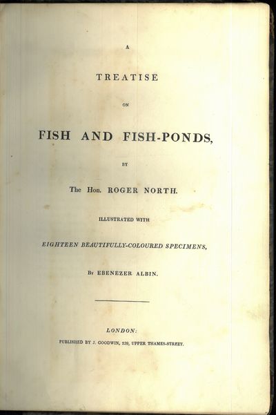 A treatise on fish and fish-ponds, by The. Hon.…