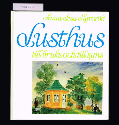 Lusthus. Till bruks och till syns.