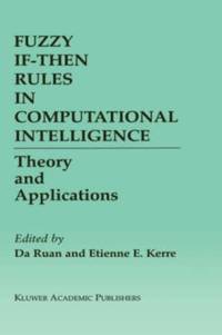Fuzzy If-Then Rules in Computational Intelligence : Theory and Applications