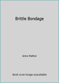 Brittle Bondage
