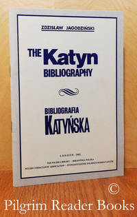 The Katyn Bibliography / Bibliografia Katynska. de Jagodzinski, Zdzislaw - 1982