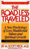 The Road Less Traveled: A New Psychology of Love, Traditional Values, and Spiritual Growth by M. Scott Peck - 1979-05-07