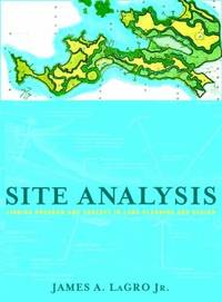 Site Analysis : Linking Program and Concept in Land Planning and Design
