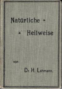 cover of Die wichtigsten Kapitel der natürlichen (physikalische-diätetischen) Heilweise. Vierte Auflage der Physiatrischen Blätter