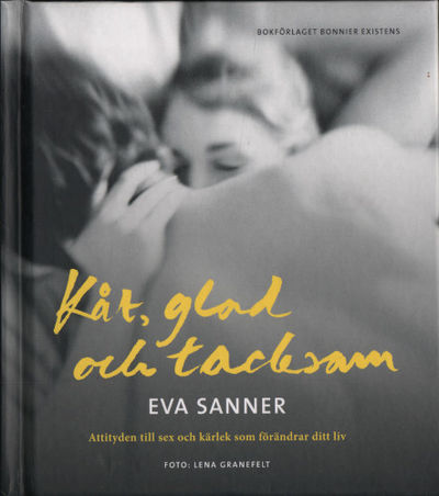 KÅT, GLAD OCH TACKSAM. Attityden till sex och…