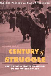 Century of Struggle: The Woman&acirc;s Rights Movement in the United States, Enlarged...
