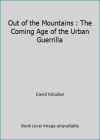 Out of the Mountains : The Coming Age of the Urban Guerrilla