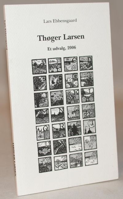 Thøger Larsen - Et udvalg, 2006.