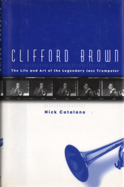 CLIFFORD BROWN. The Life and Art of the Legendary…