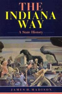The Indiana Way : A State History