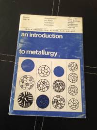 An Introduction to Metallurgy by D.M. Grounds