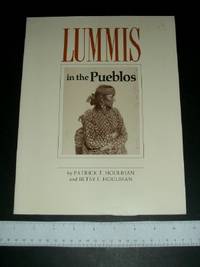 Lummis in the Pueblos by Houlihan, Patrick T.;Lummis, Charles Fletcher; Houlihan, Betsy E - 1986