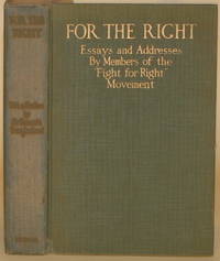 FOR THE RIGHT Essays and Addresses by Members of the &quot;Fight for the Right  Movement&quot; by fight For The Right Movement - 1918