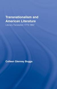 Transnationalism and American Literature: Literary Translation 1773-1892