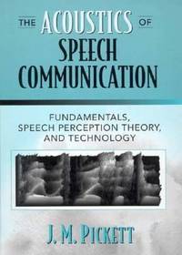The Acoustics of Speech Communication: Fundamentals, Speech Perception Theory, and Technology