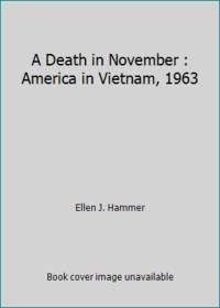 A Death in November : America in Vietnam, 1963