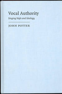 Vocal Authority : Singing Style and Ideology. [Classical ideology & the pre-history of singing;...
