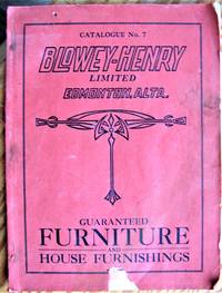 Blowey-Henry Limited. Guaranteed Furniture and House Furnishings. Catalogue No. 7.