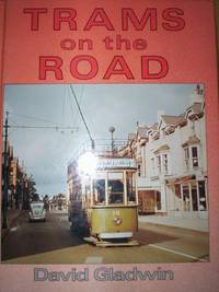 Trams on the Road : by David Gladwin - 1990