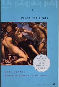 Practical Gods by Carl Dennis - Paperback - First Edition - 2001 - from citynightsbooks (SKU: 8097)
